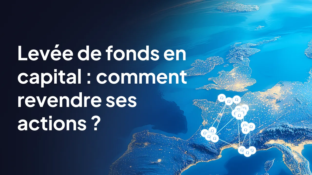 Levée de fonds en capital : comment revendre ses actions ?