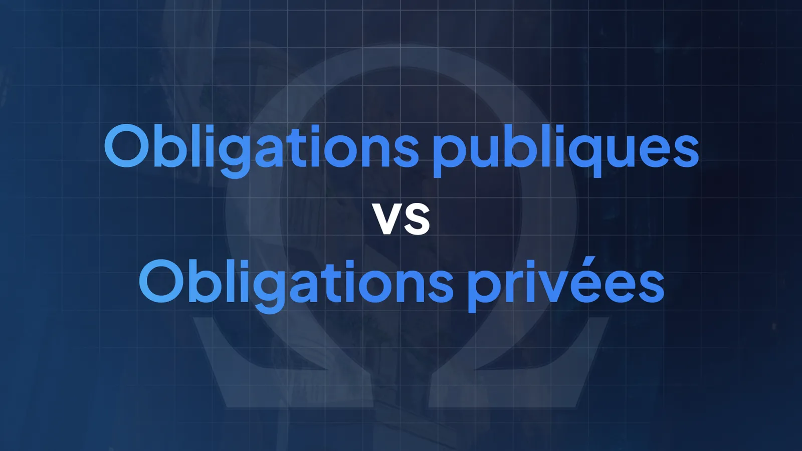 Obligations publiques vs obligations privées : quelles différences ?