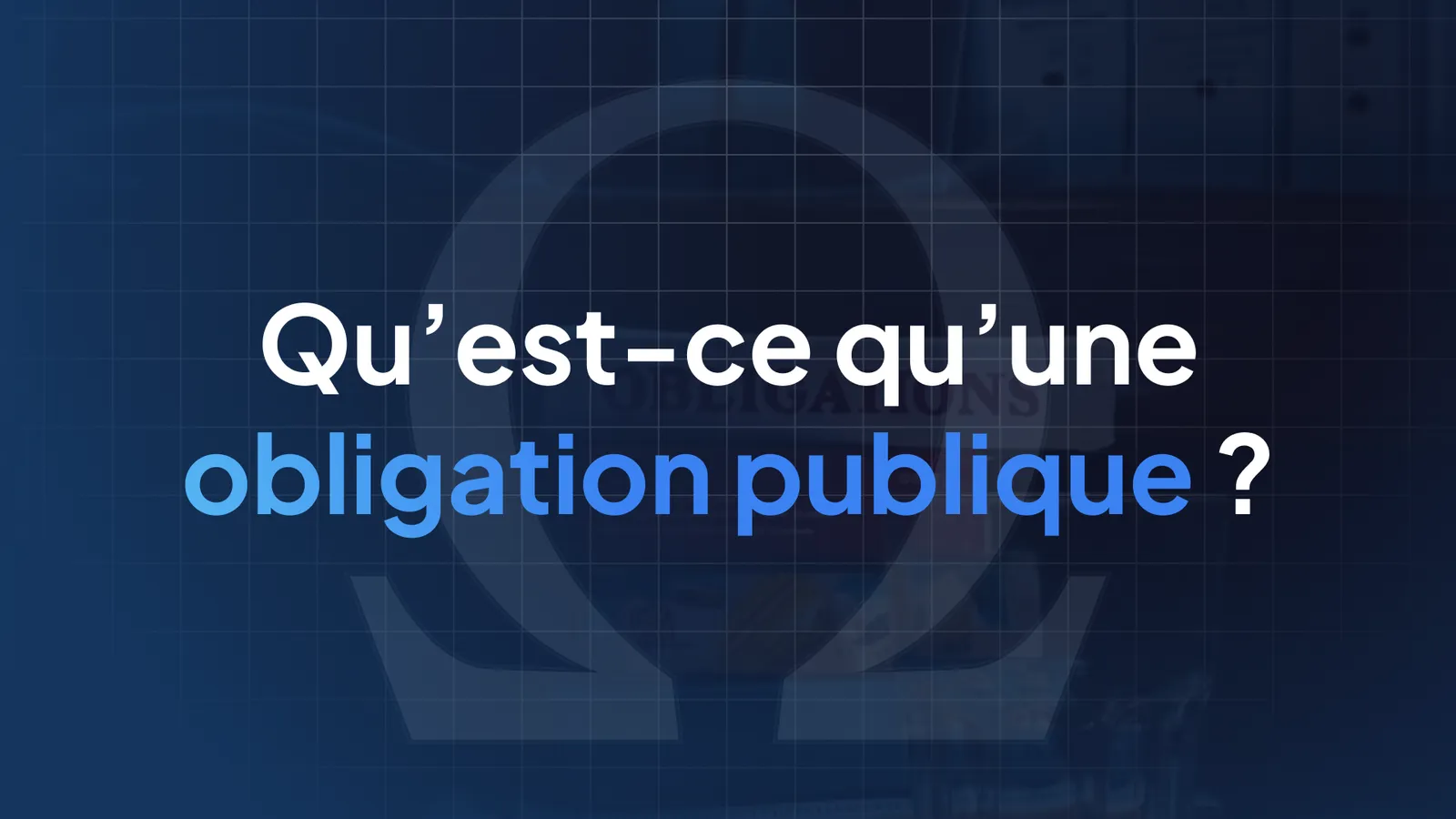 Qu'est-ce qu'une obligation publique ? Définition et fonctionnement en 2026