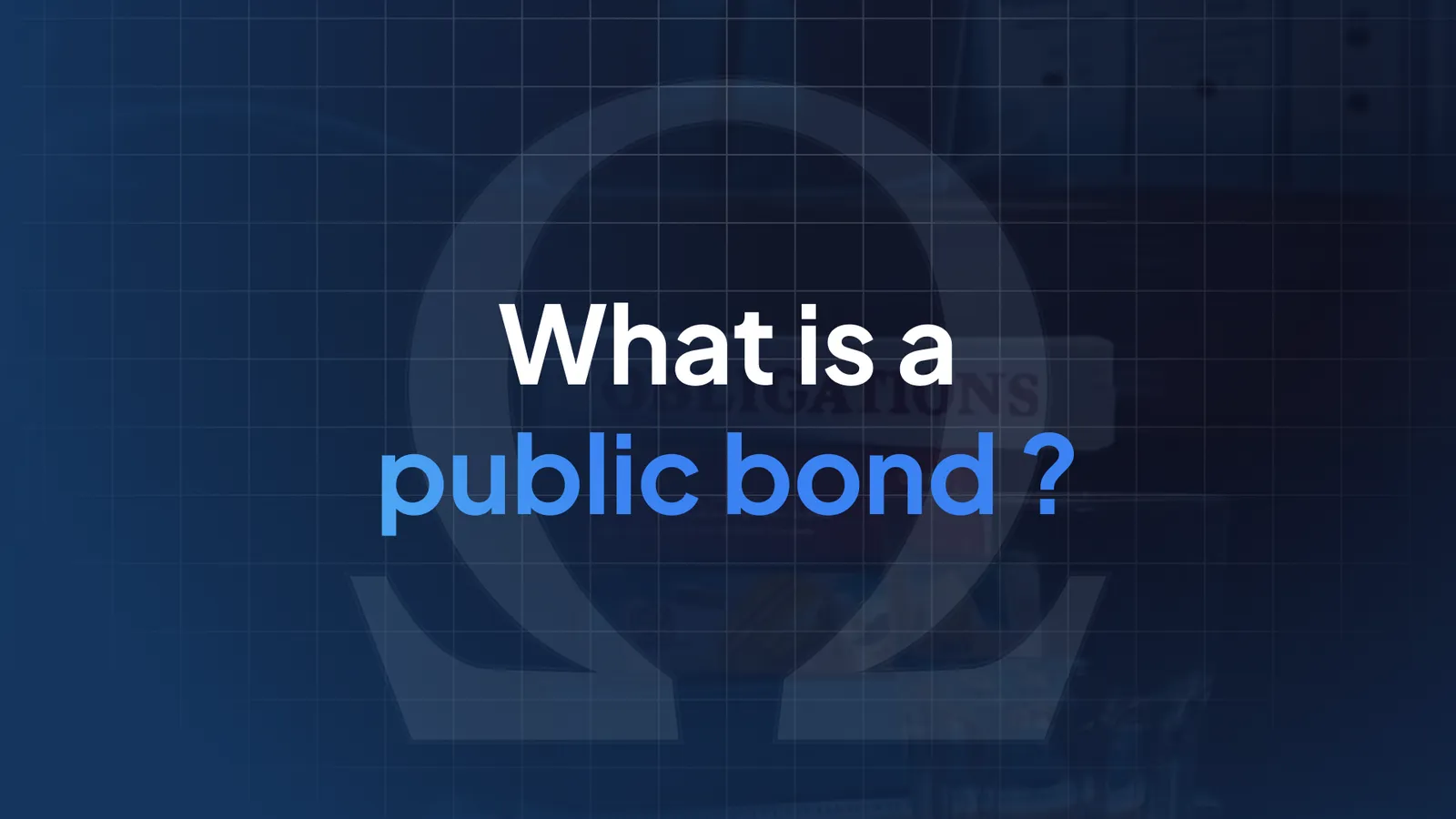 What is a public bond ? Definition and how it works in 2026